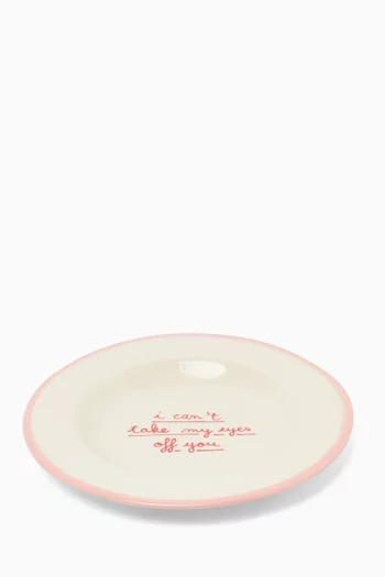 'I Can't Take My Eyes of You' Dessert Plate in Ceramic, 21x2cm